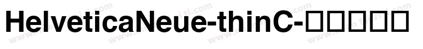 HelveticaNeue-thinC字体转换
