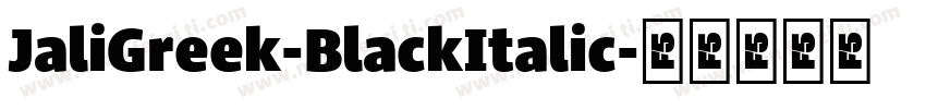 JaliGreek-BlackItalic字体转换