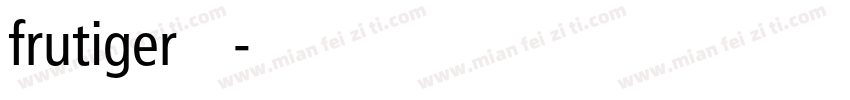 frutiger字体下载字体转换