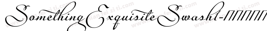 SomethingExquisiteSwash1字体转换