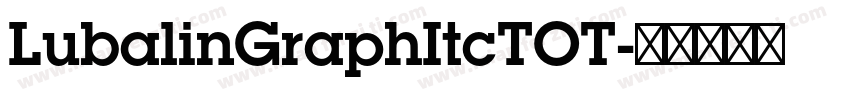 LubalinGraphItcTOT字体转换