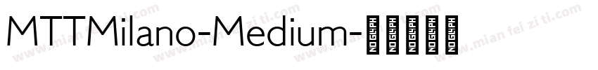 MTTMilano-Medium字体转换