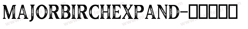 MajorBirchExpand字体转换