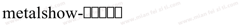 metalshow字体转换