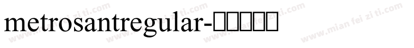 metrosantregular字体转换