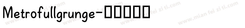 Metrofullgrunge字体转换