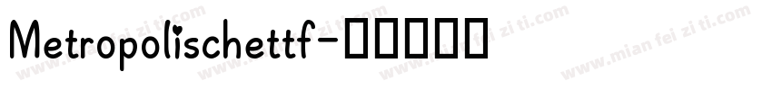 Metropolischettf字体转换