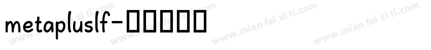 metapluslf字体转换