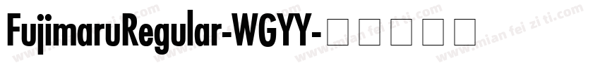 FujimaruRegular-WGYY字体转换