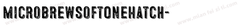 MicrobrewSoftOneHatch字体转换