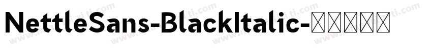 NettleSans-BlackItalic字体转换