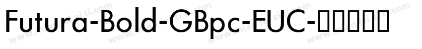 Futura-Bold-GBpc-EUC字体转换