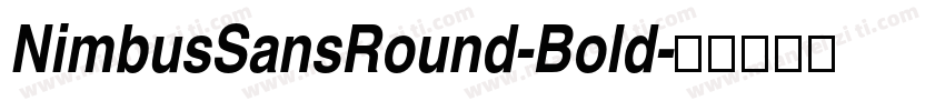 NimbusSansRound-Bold字体转换