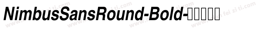 NimbusSansRound-Bold字体转换