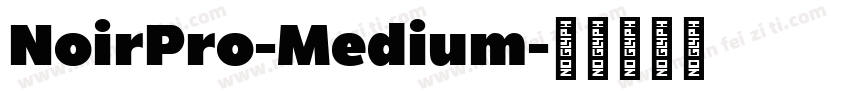 NoirPro-Medium字体转换