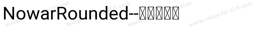 NowarRounded-字体转换