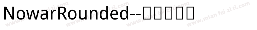 NowarRounded-字体转换