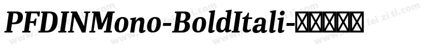 PFDINMono-BoldItali字体转换