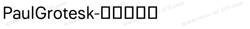 PaulGrotesk字体转换