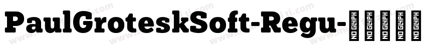 PaulGroteskSoft-Regu字体转换