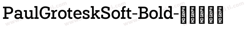 PaulGroteskSoft-Bold字体转换