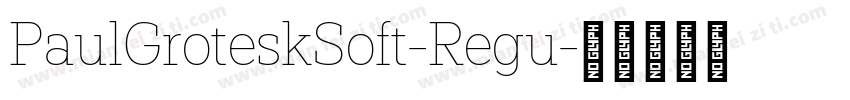 PaulGroteskSoft-Regu字体转换