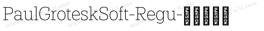 PaulGroteskSoft-Regu字体转换
