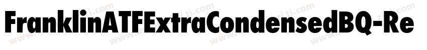 FranklinATFExtraCondensedBQ-Regula字体转换 FranklinATFExtraCondensedBQ-Regula字体转换