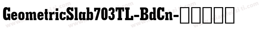 GeometricSlab703TL-BdCn字体转换