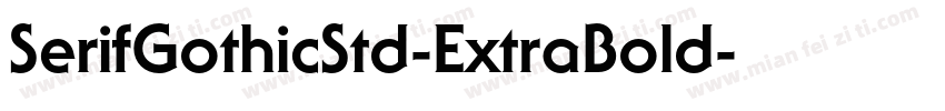 SerifGothicStd-ExtraBold字体转换