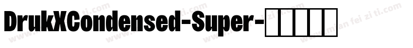 DrukXCondensed-Super字体转换
