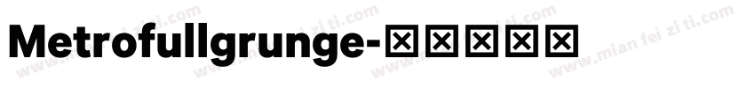 Metrofullgrunge字体转换