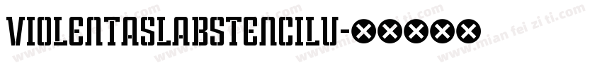 ViolentaSlabStencilU字体转换