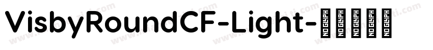 VisbyRoundCF-Light字体转换