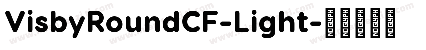 VisbyRoundCF-Light字体转换