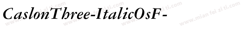 CaslonThree-ItalicOsF字体转换