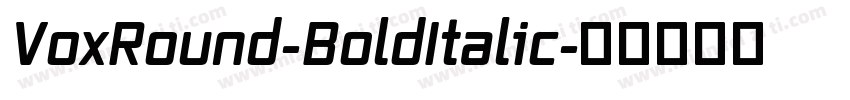 VoxRound-BoldItalic字体转换
