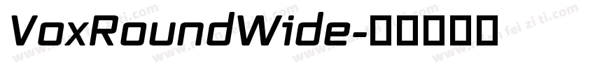 VoxRoundWide字体转换