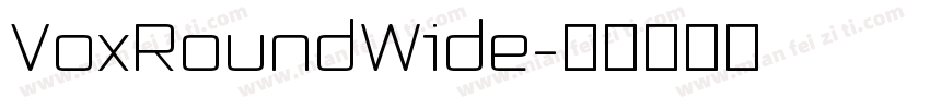 VoxRoundWide字体转换