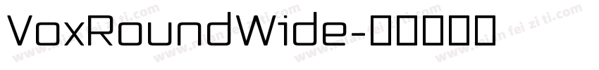 VoxRoundWide字体转换