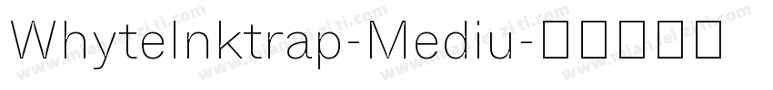 WhyteInktrap-Mediu字体转换