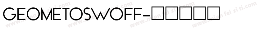 GEOMETOSWOFF字体转换