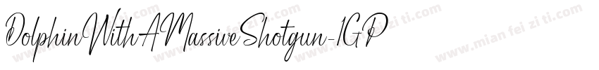 DolphinWithAMassiveShotgun-1GPP2字体转换
