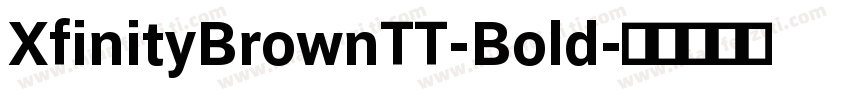 XfinityBrownTT-Bold字体转换
