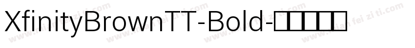 XfinityBrownTT-Bold字体转换