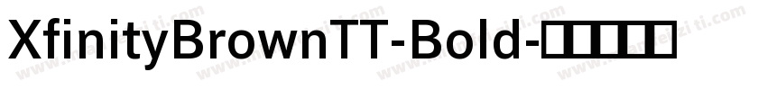 XfinityBrownTT-Bold字体转换