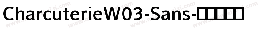 CharcuterieW03-Sans字体转换