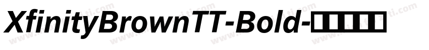 XfinityBrownTT-Bold字体转换