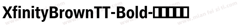 XfinityBrownTT-Bold字体转换
