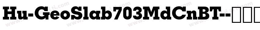 Hu-GeoSlab703MdCnBT-字体转换